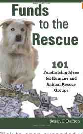 Funds to the Rescue: 101 Fundraising Ideas for Humane and Animal Rescue Groups